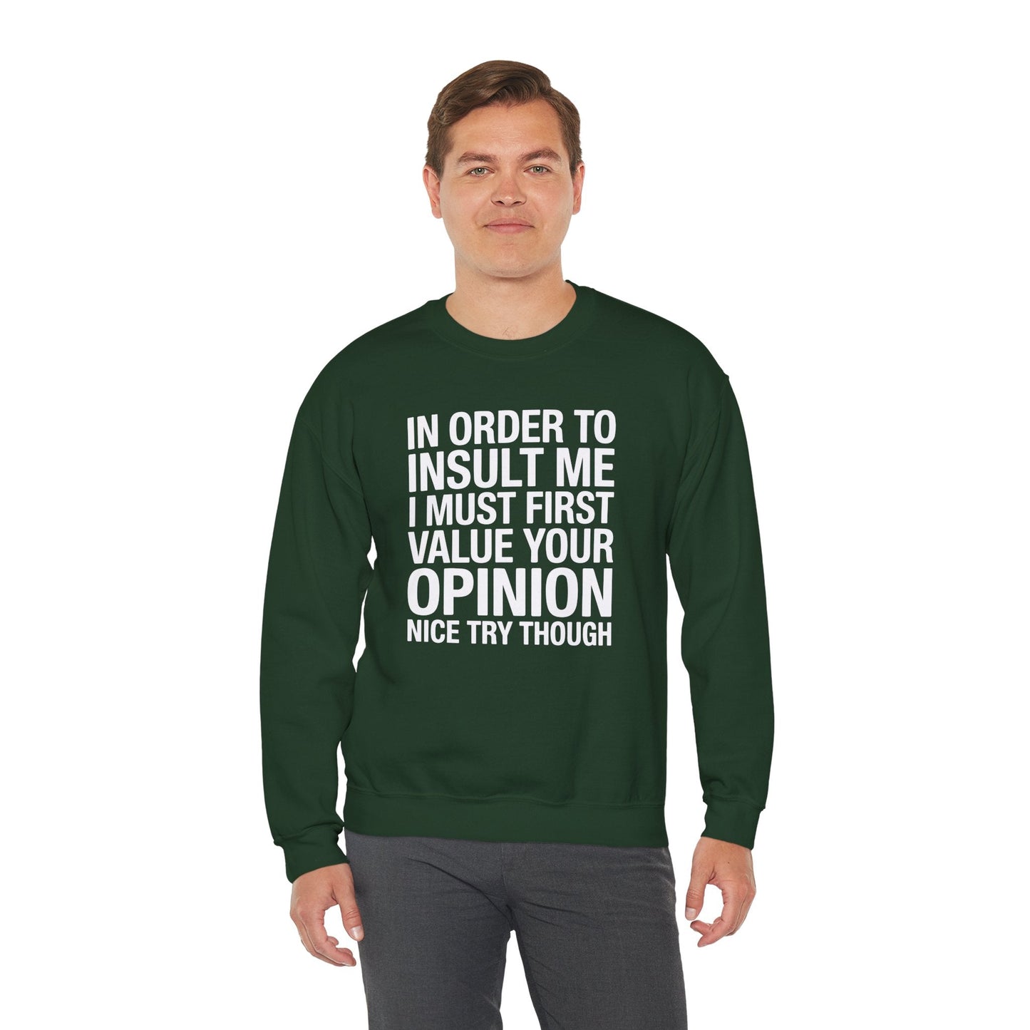 Funny In Order To Insult Me Joke Sarcastic Sweatshirt
