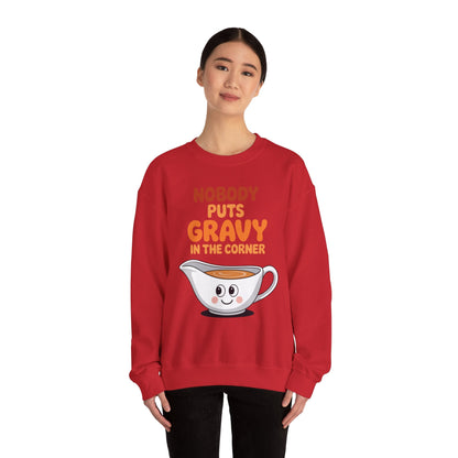 Nobody Puts Gravy in the Corner Funny Cute Thanksgiving Food Sweatshirt