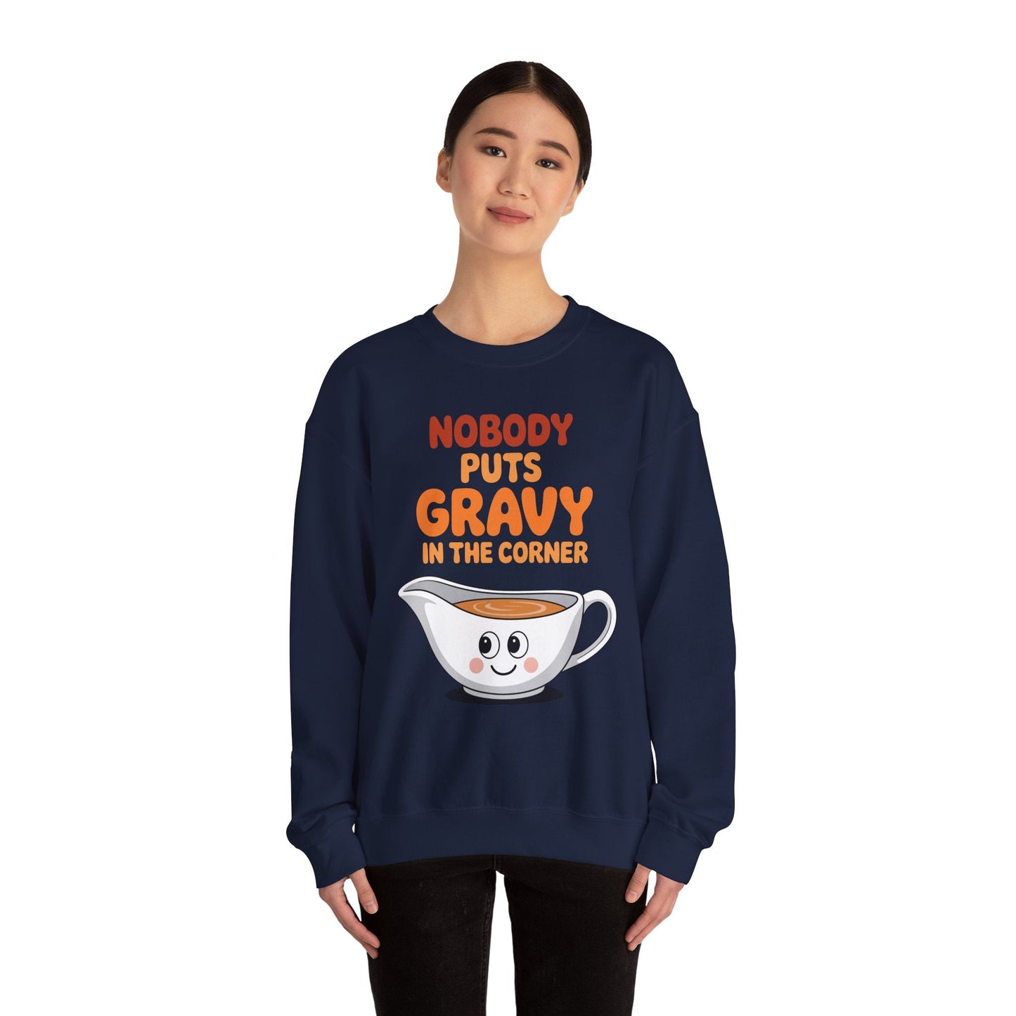 Nobody Puts Gravy in the Corner Funny Cute Thanksgiving Food Sweatshirt