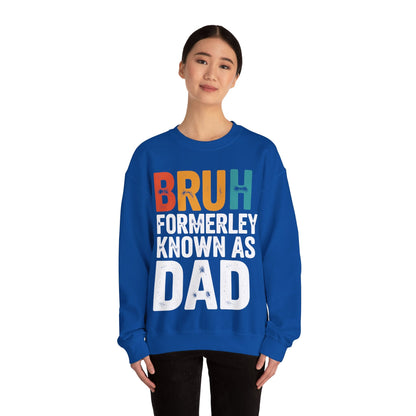 Bruh Formerly Known As Dad Funny Bruh Dad Fathers day Sweatshirt