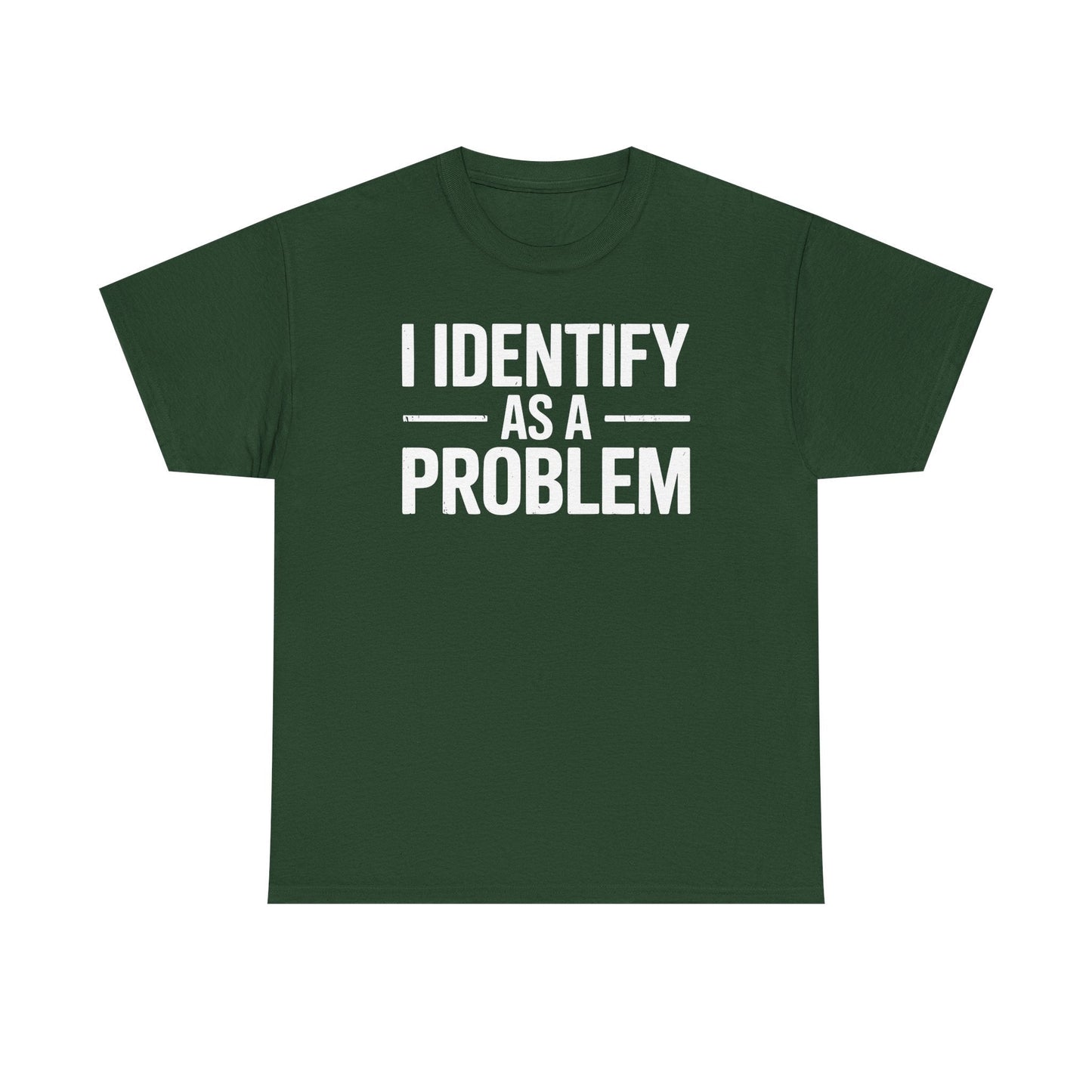 Funny I Identify As A Problem Sarcastic T-Shirt