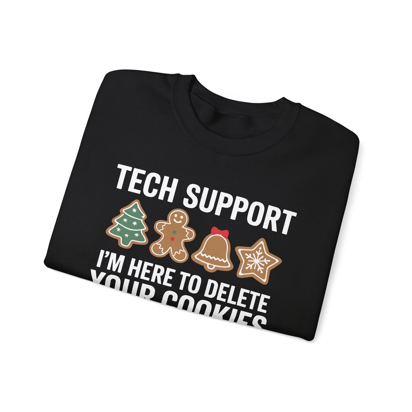 Christmas Tech Support Here To Delete Cookies Xmas Men Women Sweatshirt