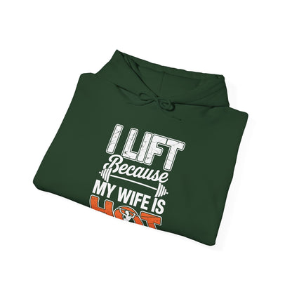 I lift because my wife is hot - powerlifter workout fitness Hoodie
