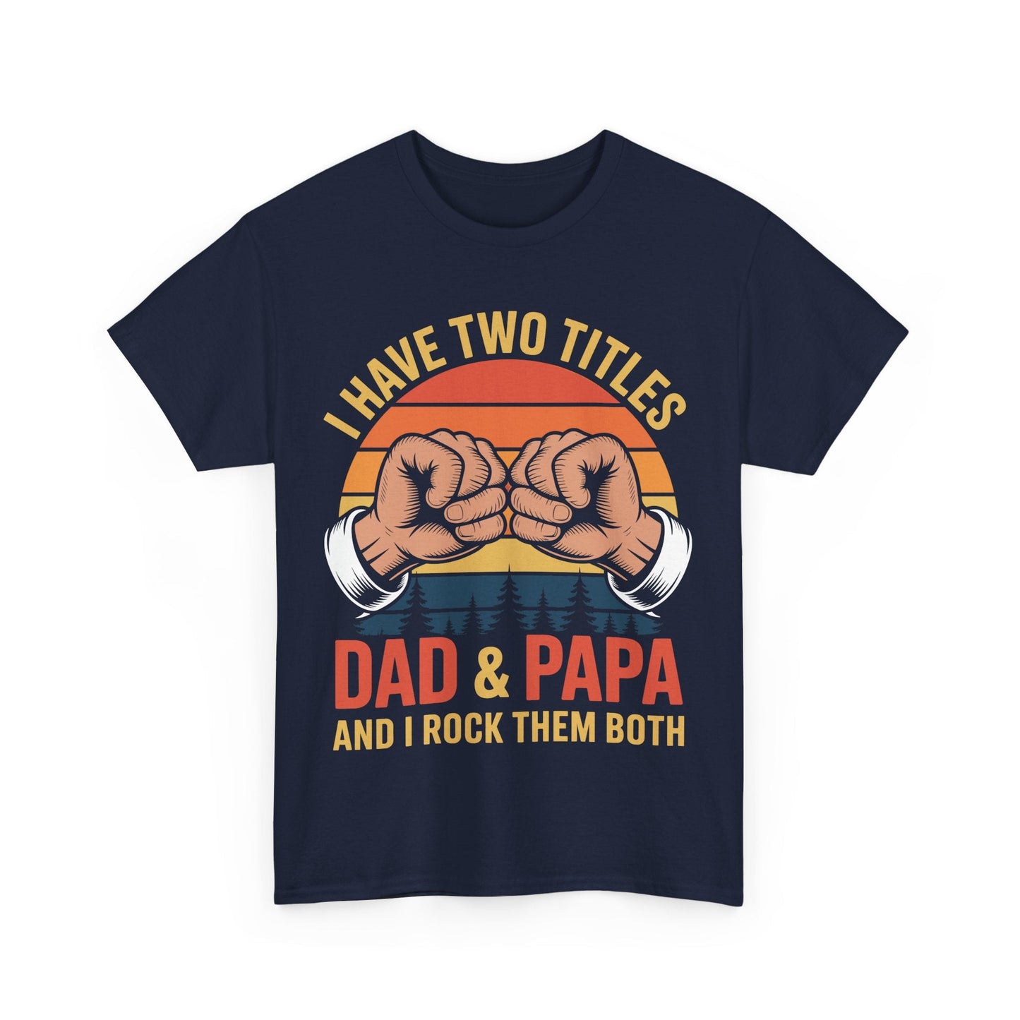 I Have Two Titles Dad & Papa Funny Father’s Day Vintage T-Shirt for Men