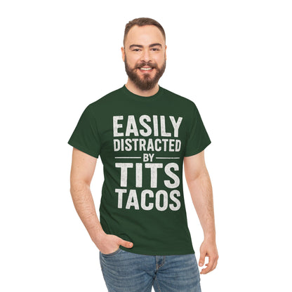 Men's Easily Distracted By Tits and Tacos Adult Humor Gift T-Shirt