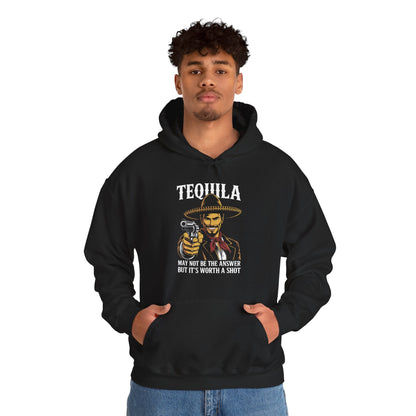 Tequila May Not Be The Answer But It's Worth A Shot Hoodie