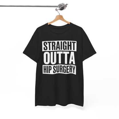 Straight Outta Hip Surgery Get Well Hip Replacement Recovery T-Shirt