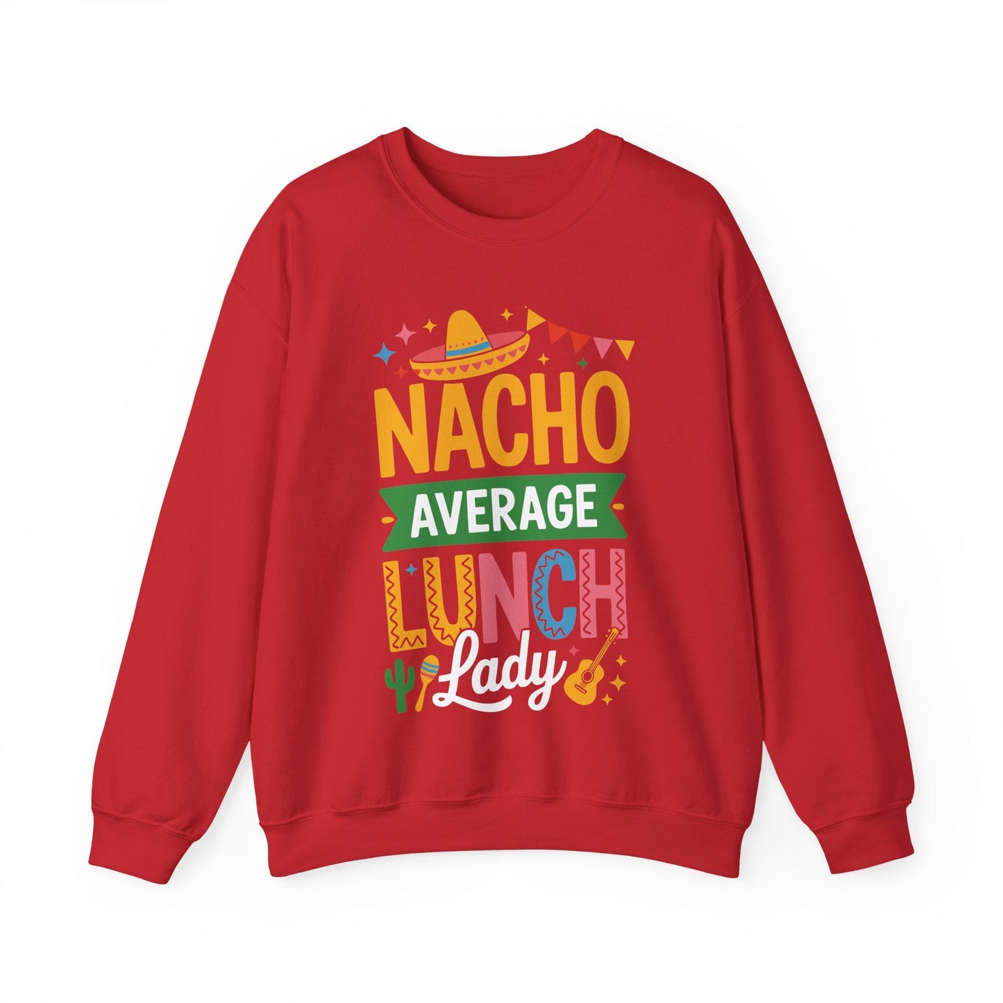 Funny Nacho Average Lunch Lady Cinco De Mayo Fiesta Mexican Sweatshirt