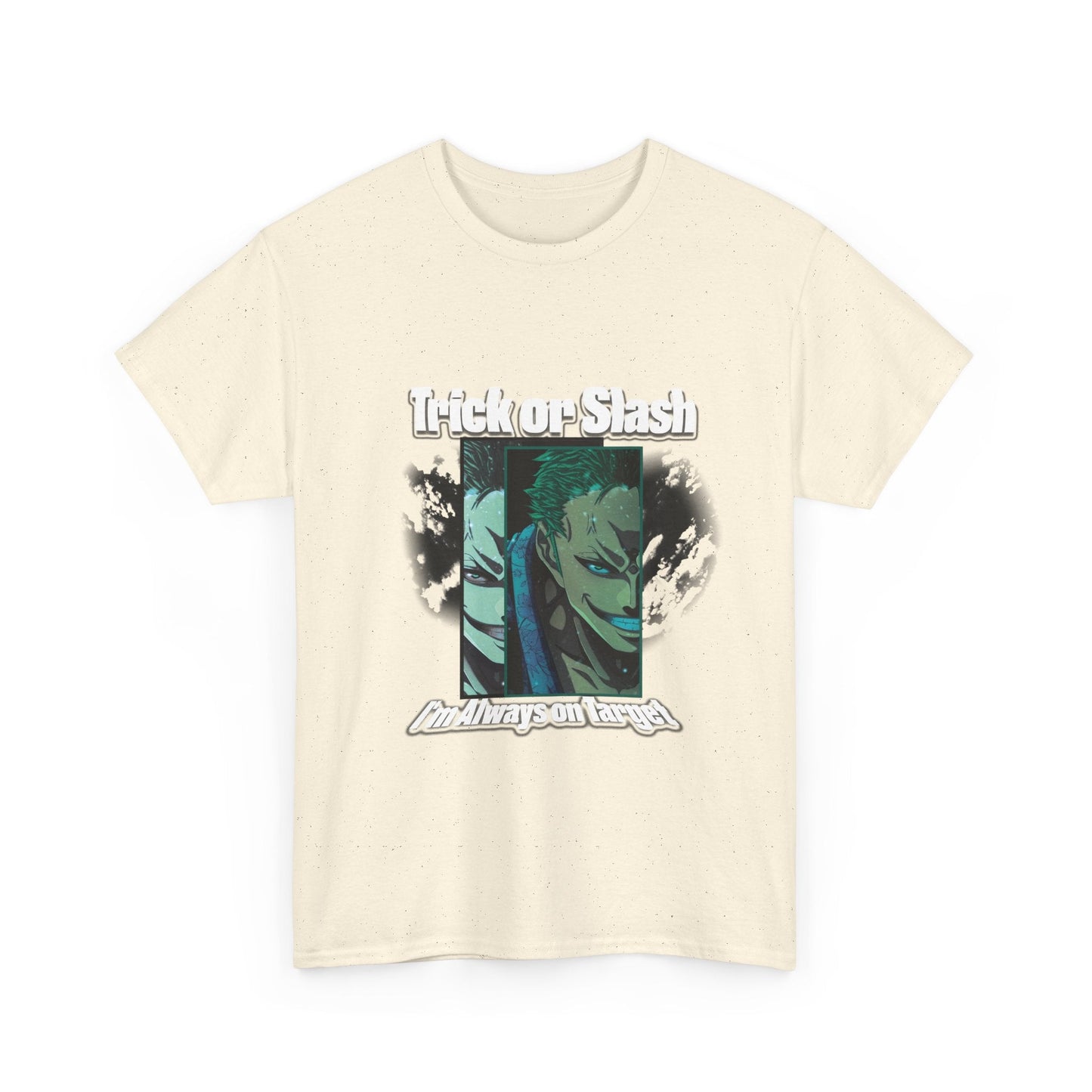 Trick Or Slash I am Always On Target T-Shirt For Men Women