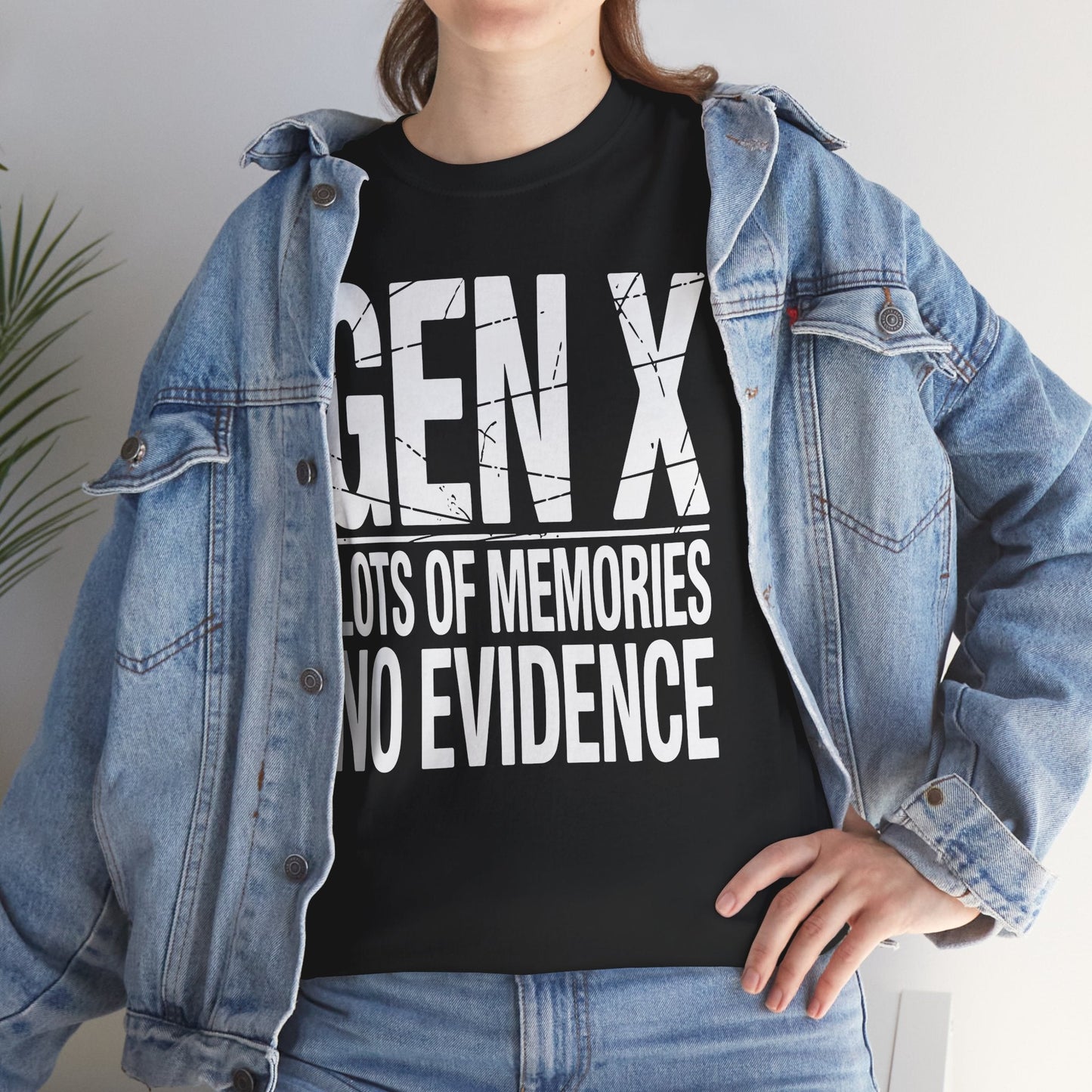 Gen X Lots Of Memories No Evidence Humor Adult Friend T-Shirt
