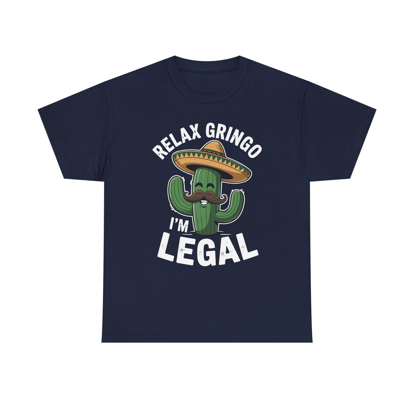 Funny Relax Gringo Im Legal Cinco De Mayo Mexican Immigrant T-Shirt