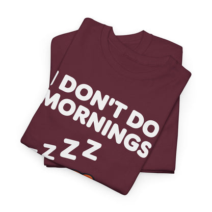 I Don't Do Mornings Funny Dog Sleeping T-Shirt