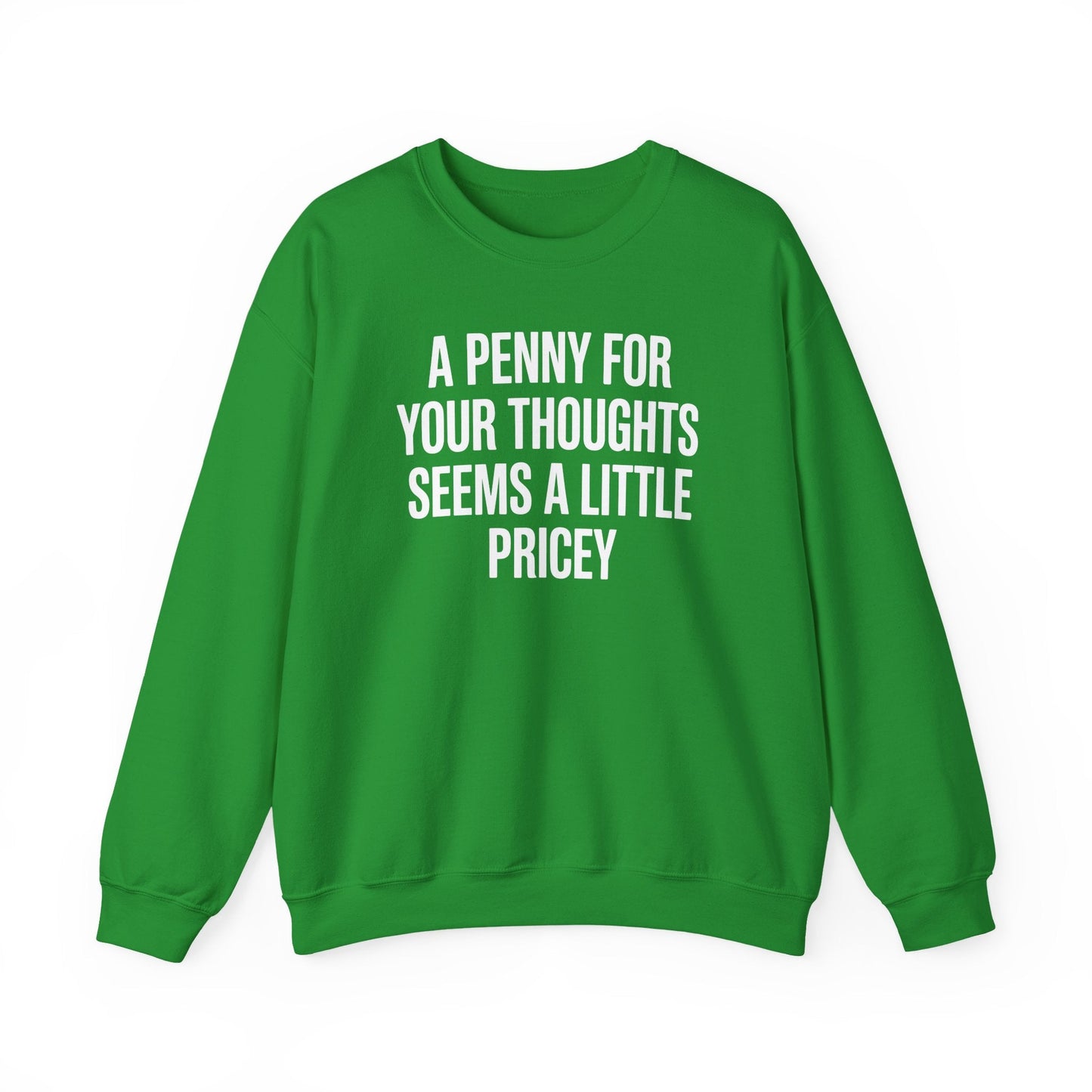 Funny Penny For Your Thoughts Sarcastic Joke Sweatshirt