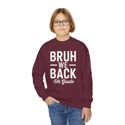 Bruh We Back 5th Grade First Day Of School Back To School Sweatshirt