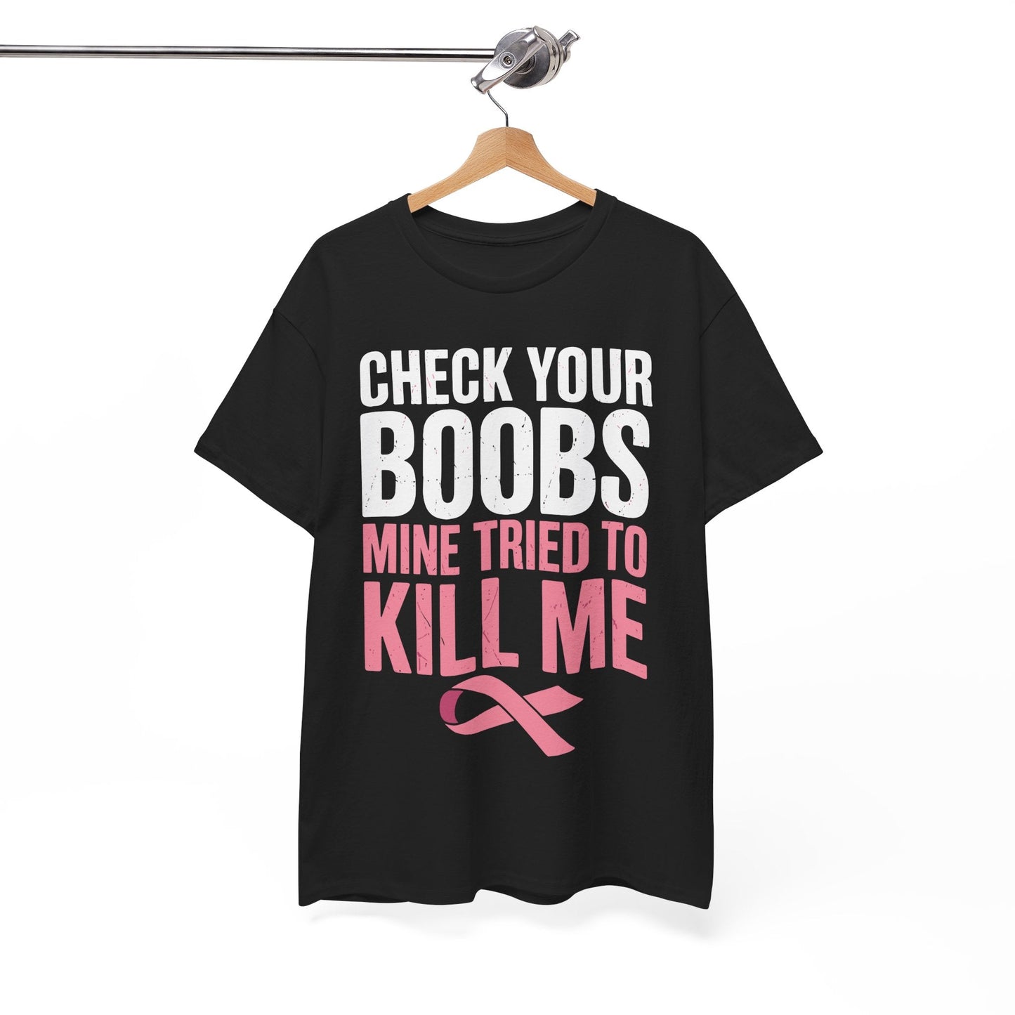 Check Your Boobs Mine Tried To Kill Me Funny Breast Cancer T-Shirt