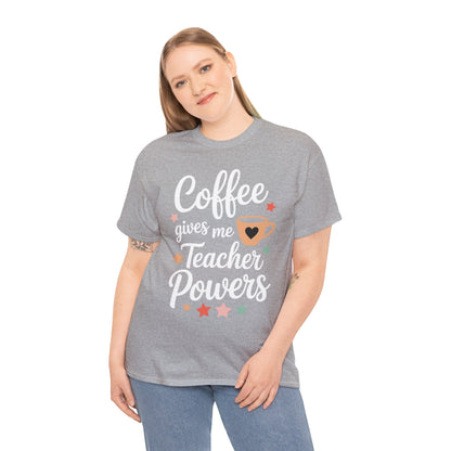 Coffee Gives Me Teacher Powers, Cute Teacher Appreciation T-Shirt
