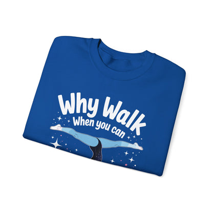 Why Walk When You can Cartwheel Gymnast Girls Gymnastics Sweatshirt