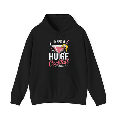 Funny I Need a Huge COCKtail Adult Joke Drinking Quote Hoodie