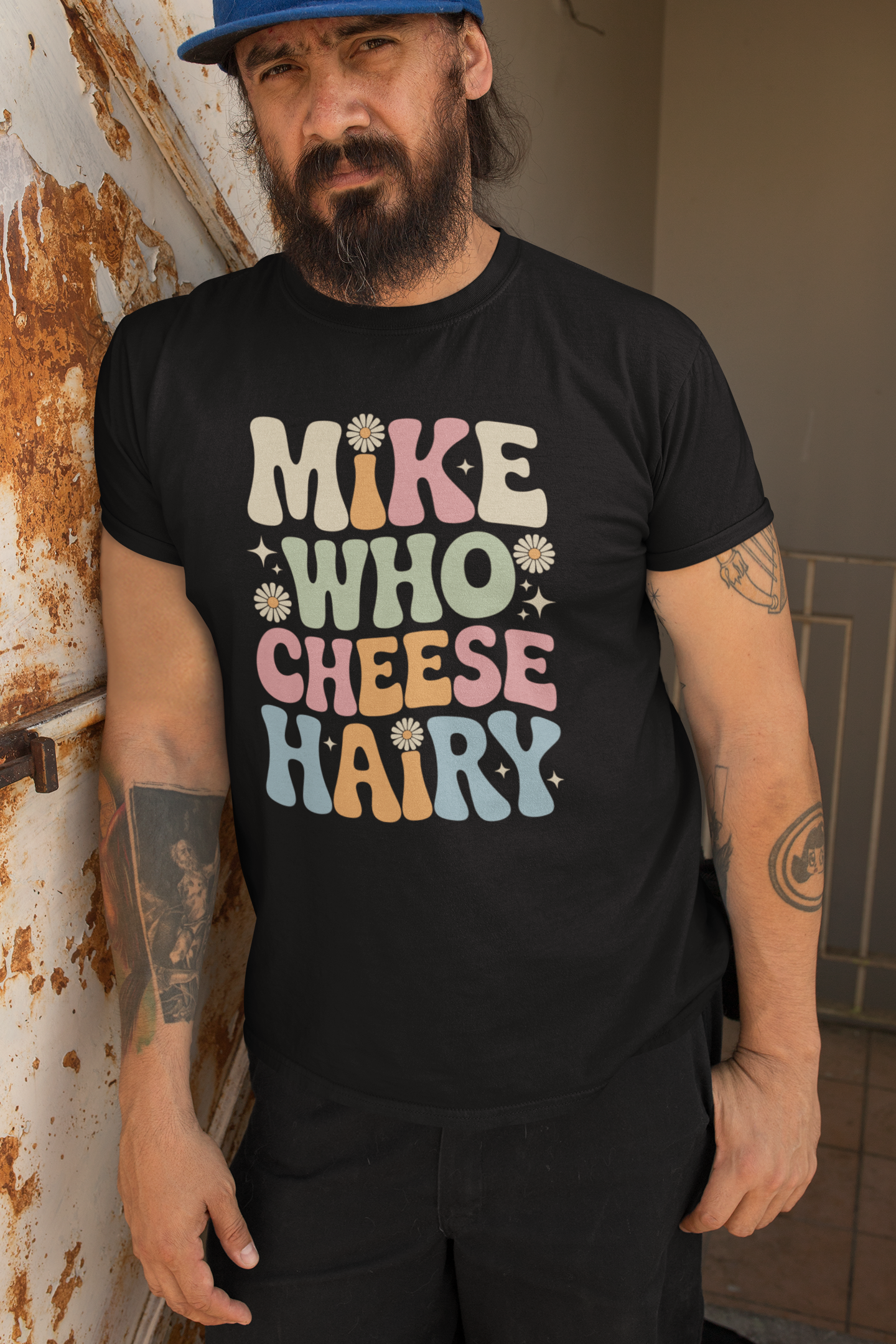 Funny Mike Who Cheese Hairy Sarcastic Meme T-Shirt