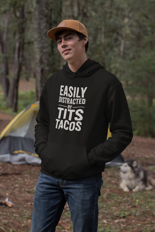 Men's Easily Distracted By Tits and Tacos Adult Humor Gift Hoodie
