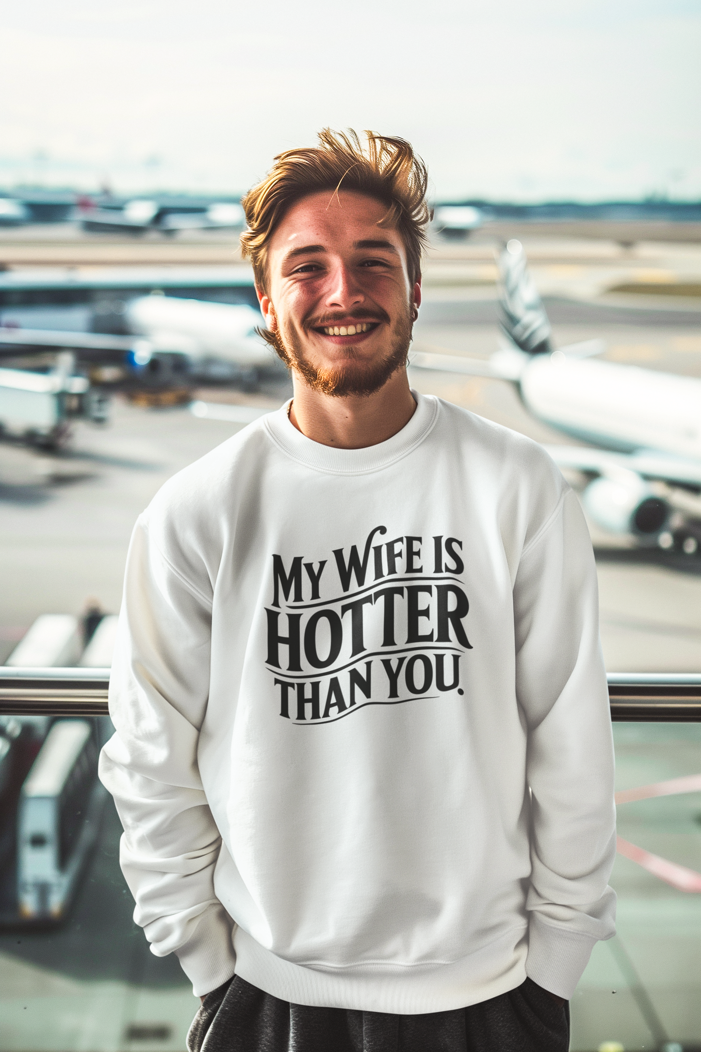 Funny My Wife Is Hotter Than You Sarcastic Saying Sweatshirt