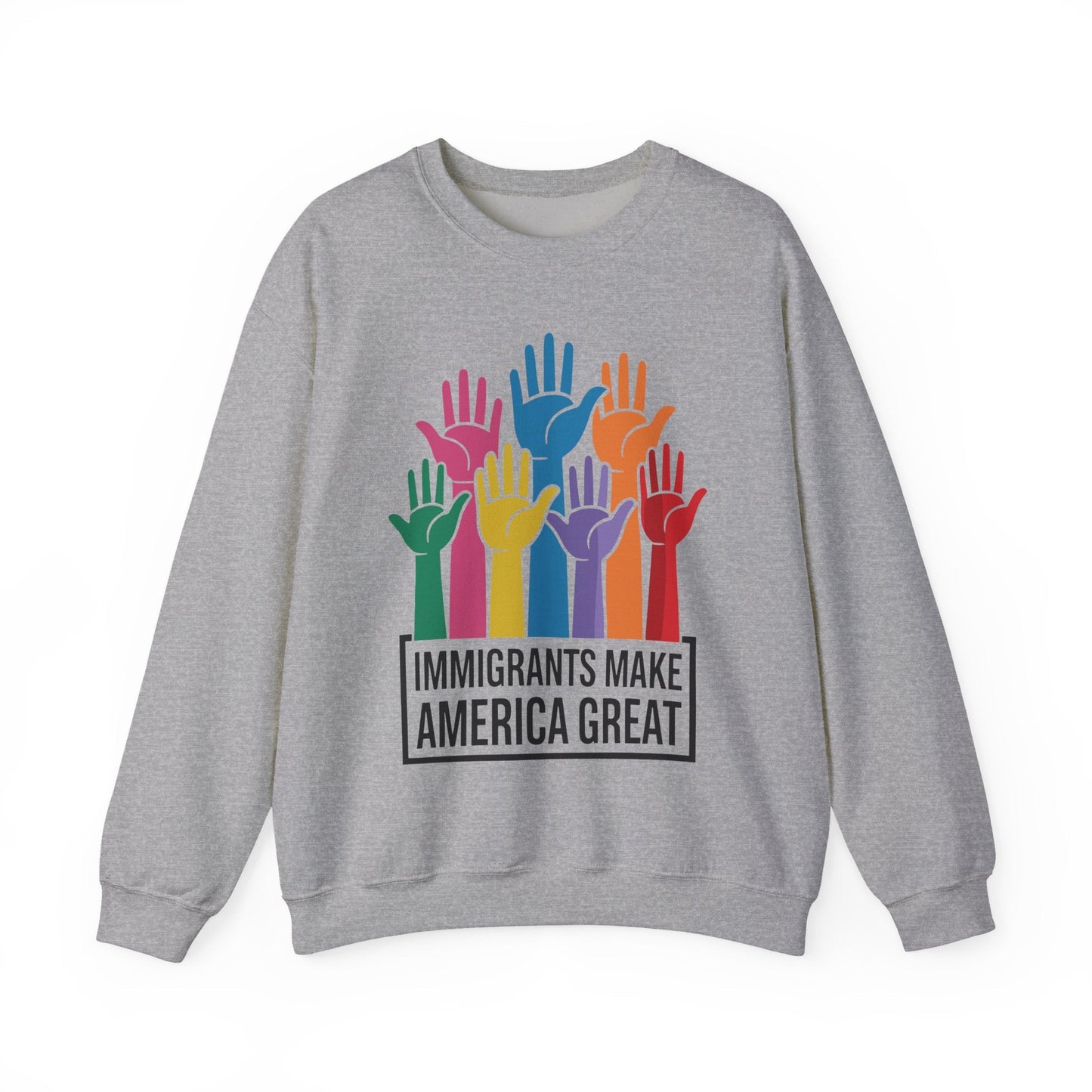 Immigrants Make America Great Sweatshirt