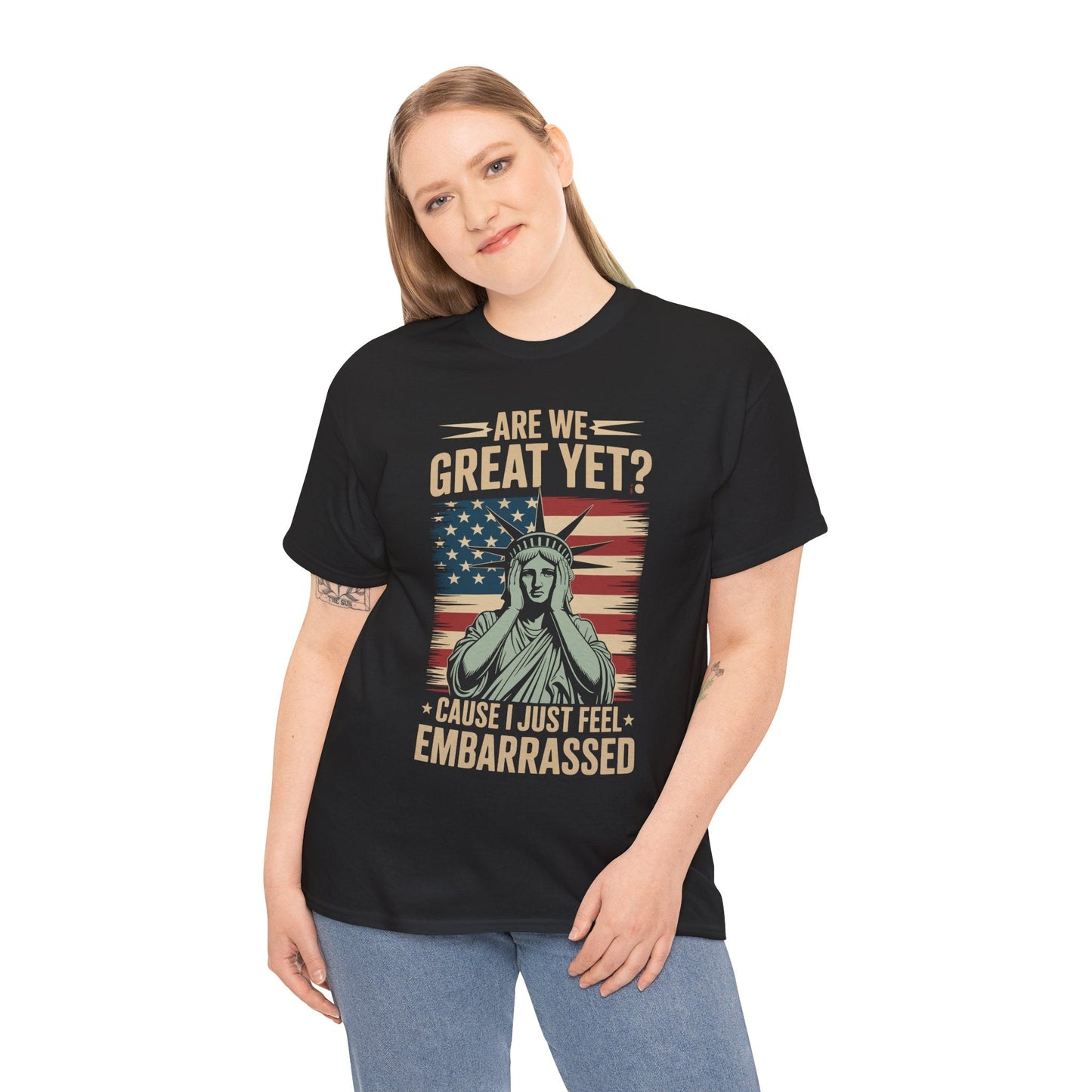Are We Great Yet Cause I Just Feel Embarrassed Anti Trump T-Shirt