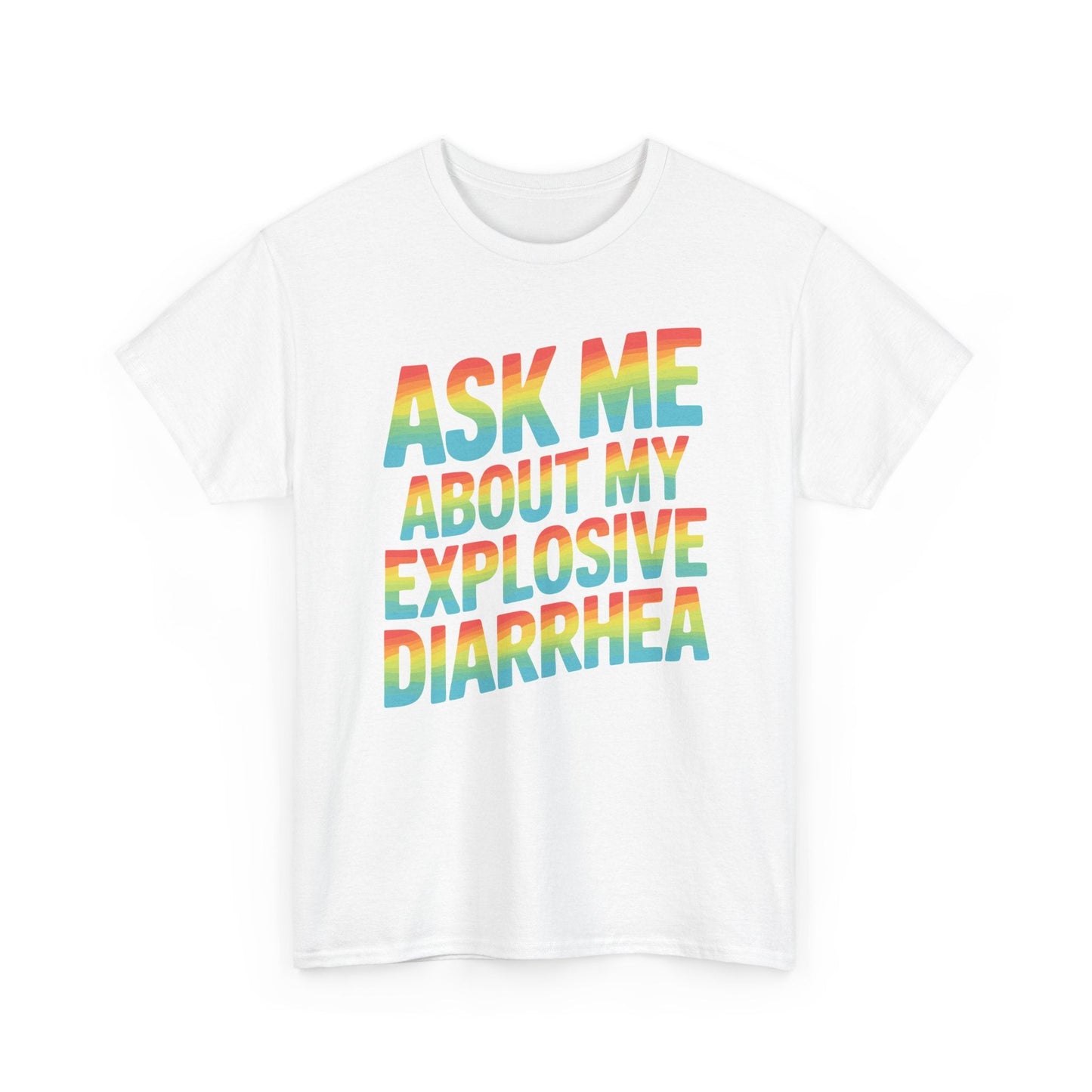 Funny Ask Me About My Explosive Diarrhea Edgy Adult Humor T-shirt