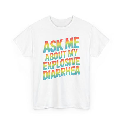 Funny Ask Me About My Explosive Diarrhea Edgy Adult Humor T-shirt