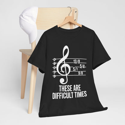 These Are Difficult Times Musician T-Shirt