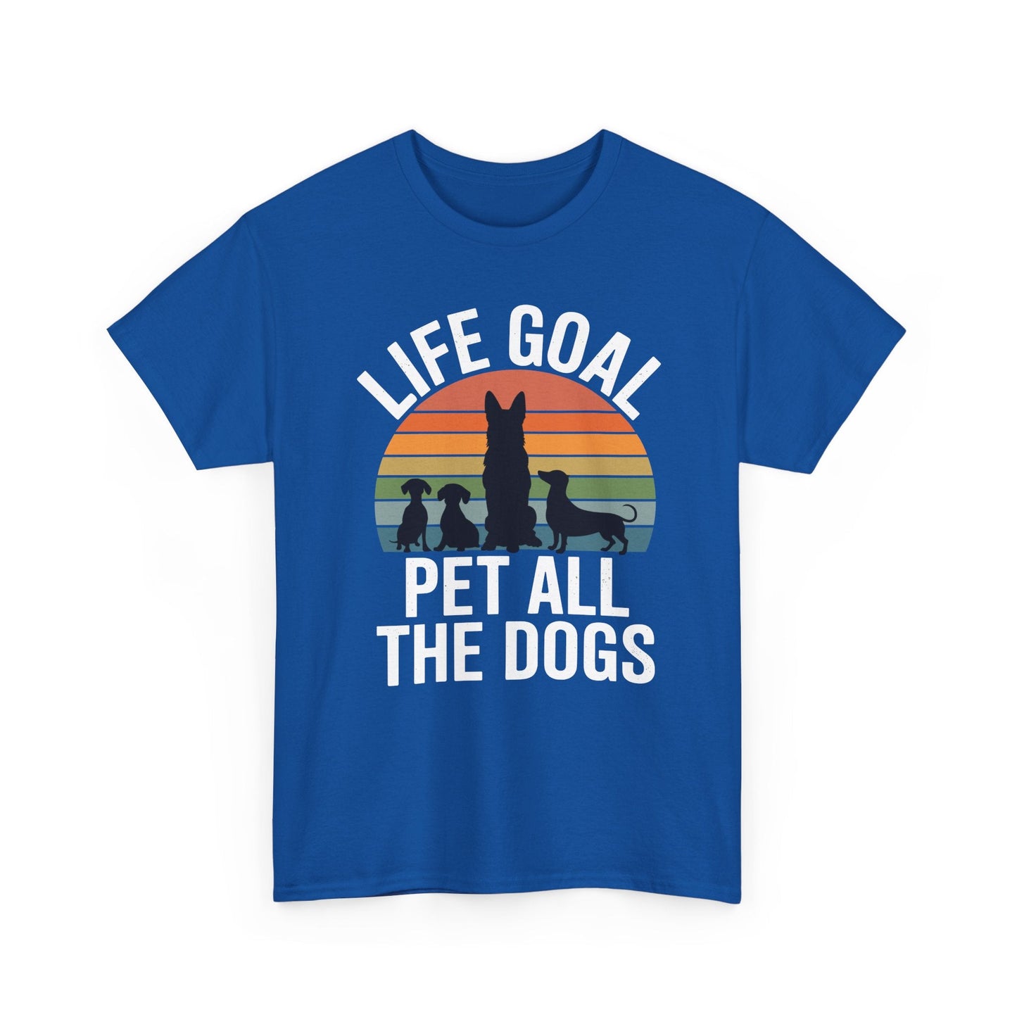 Life Goal Pet All The Dogs Funny Dog T-Shirt