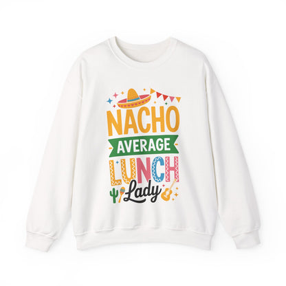 Funny Nacho Average Lunch Lady Cinco De Mayo Fiesta Mexican Sweatshirt