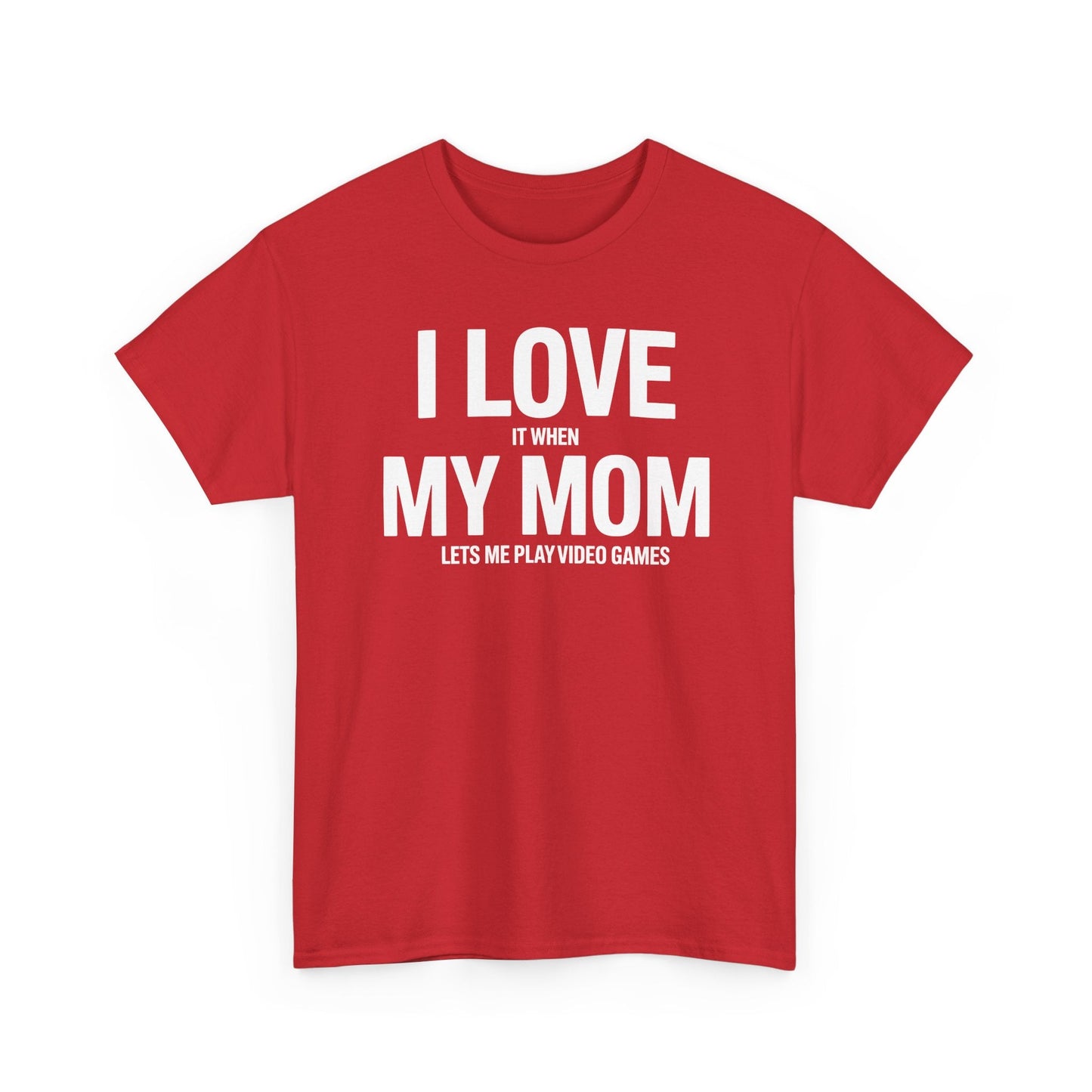 Funny I love my mom sarcastic video games gift Shirt