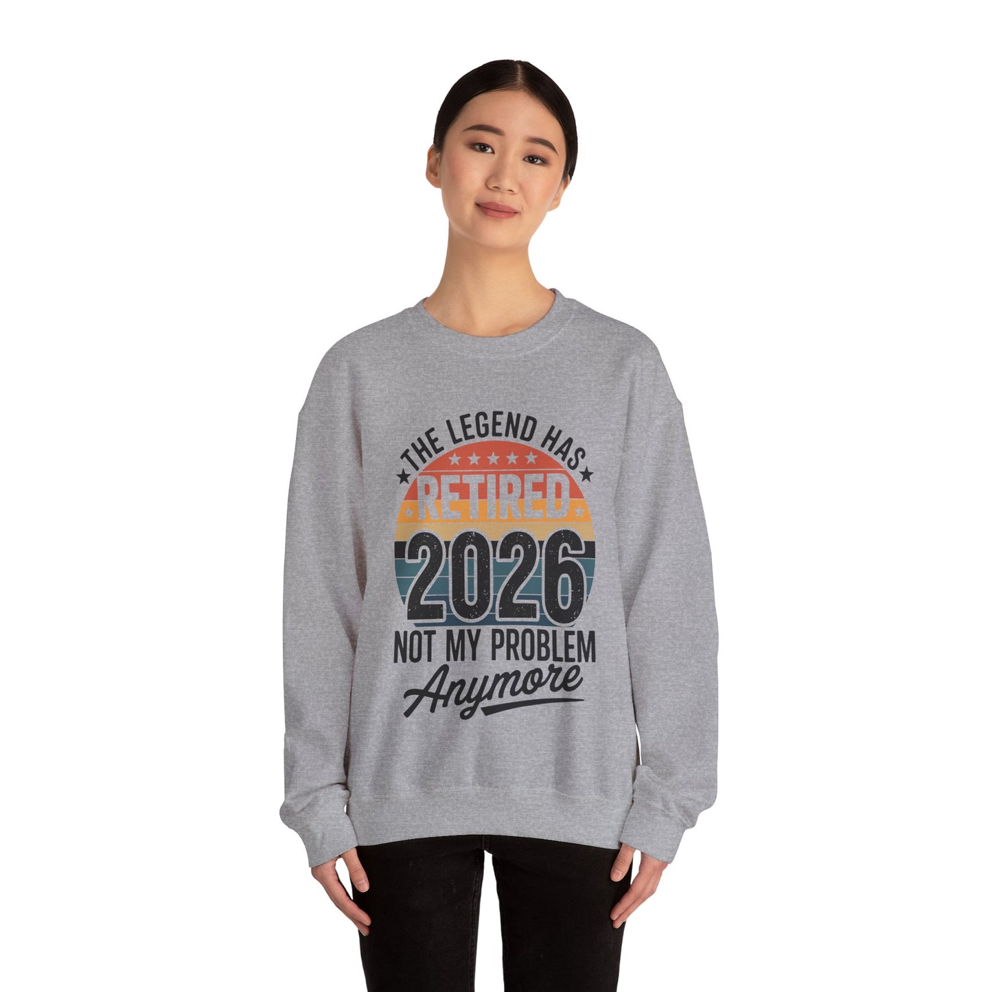 Retired 2026 Not My Problem Anymore Sweatshirt
