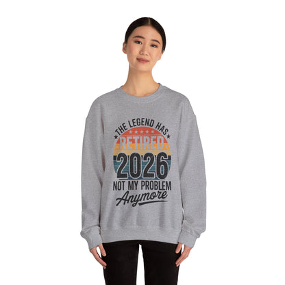 Retired 2026 Not My Problem Anymore Sweatshirt