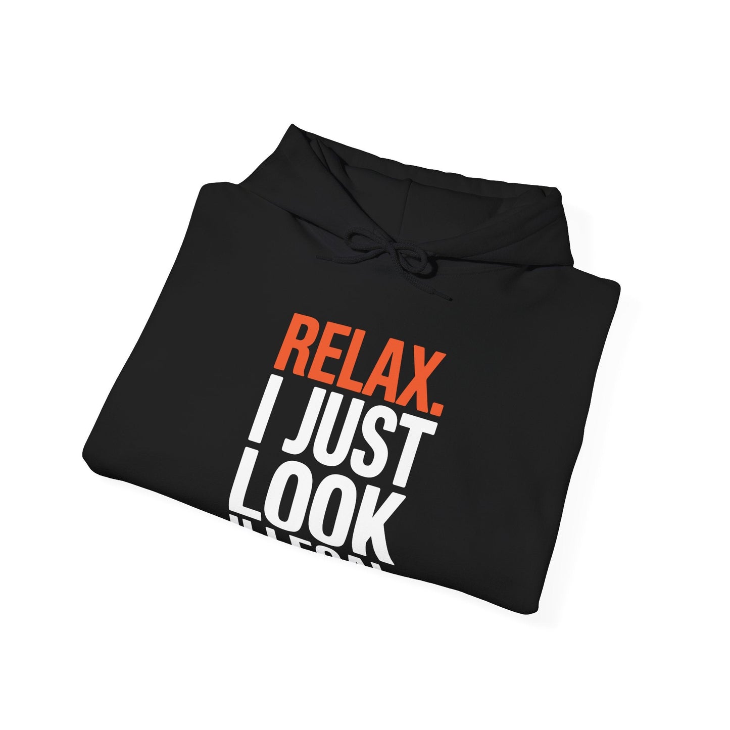 Funny Relax, I Just Look Illegal Sarcastic Hoodie