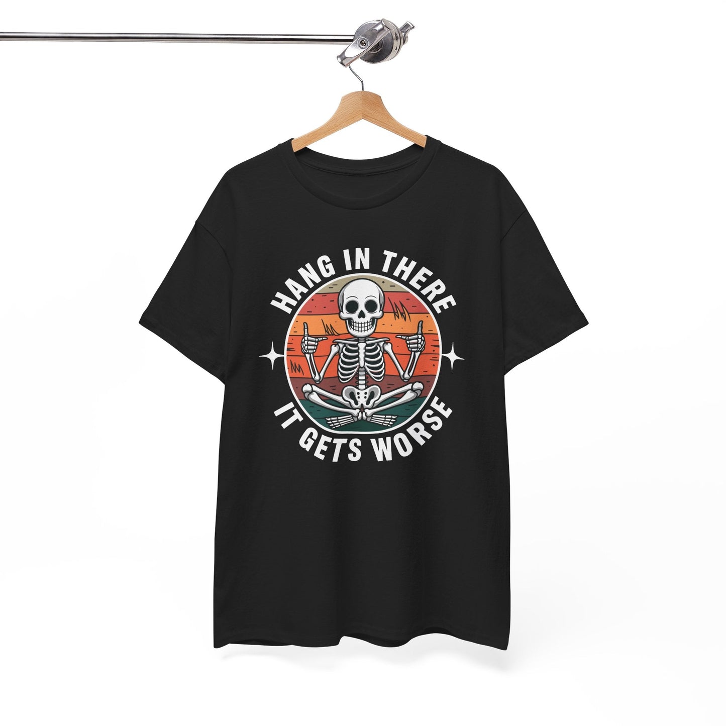 Hang In There It Gets Worse Sarcastic skeleton Flames T-Shirt