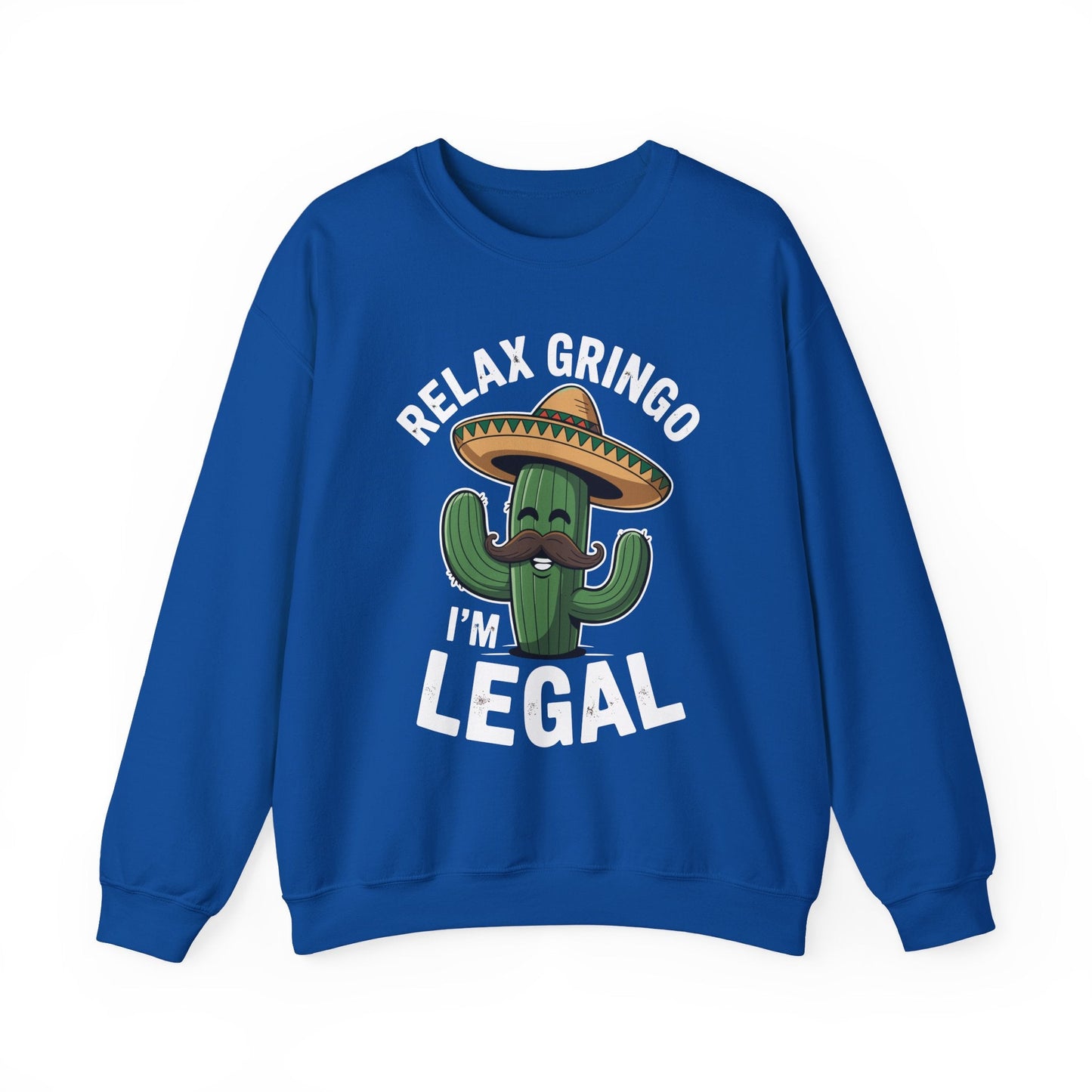 Funny Relax Gringo Im Legal Cinco De Mayo Mexican Immigrant Sweatshirt