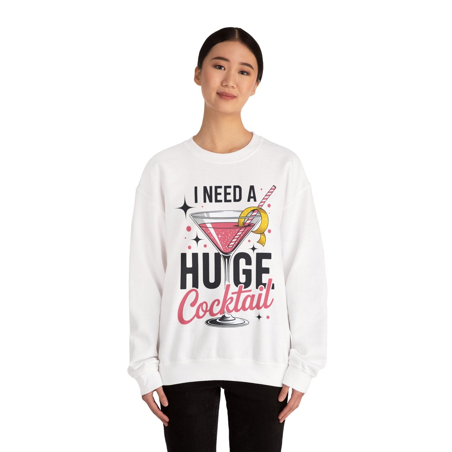 Funny I Need a Huge COCKtail Adult Joke Drinking Quote Sweatshirt