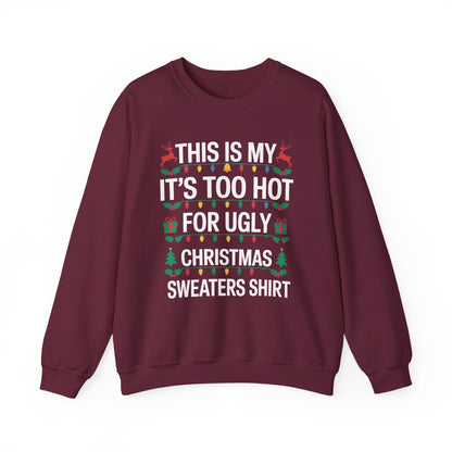 Too Hot for Ugly Christmas Sweater Funny Xmas Women Men  Sweatshirt