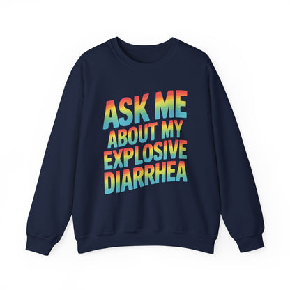 Funny Ask Me About My Explosive Diarrhea Edgy Adult Humor Sweatshirt