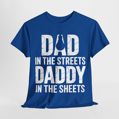 Dad In The Streets Daddy In The Sheets Shirt Men Fathers Day T-Shirt