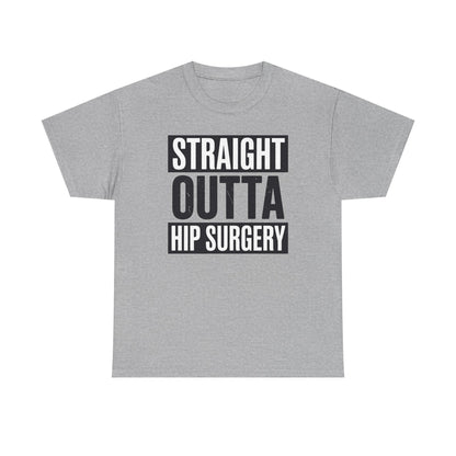 Straight Outta Hip Surgery Get Well Hip Replacement Recovery T-Shirt