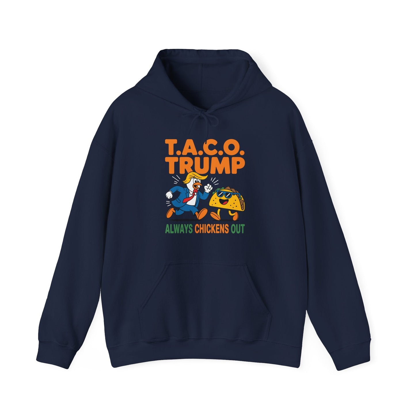 Funny Taco Trump Always Chickens Out T.A.C.O Hoodie