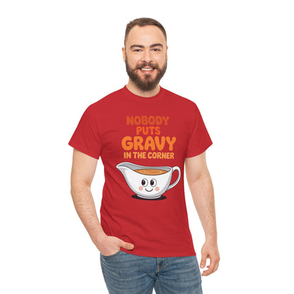 Nobody Puts Gravy in the Corner Funny Cute Thanksgiving Food T-Shirt