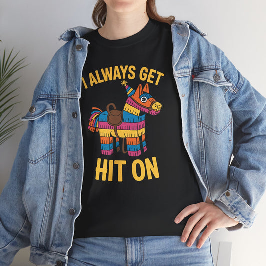 Mexican Pinata I Always Get Hit On Cinco De Mayo T-Shirt Men Women