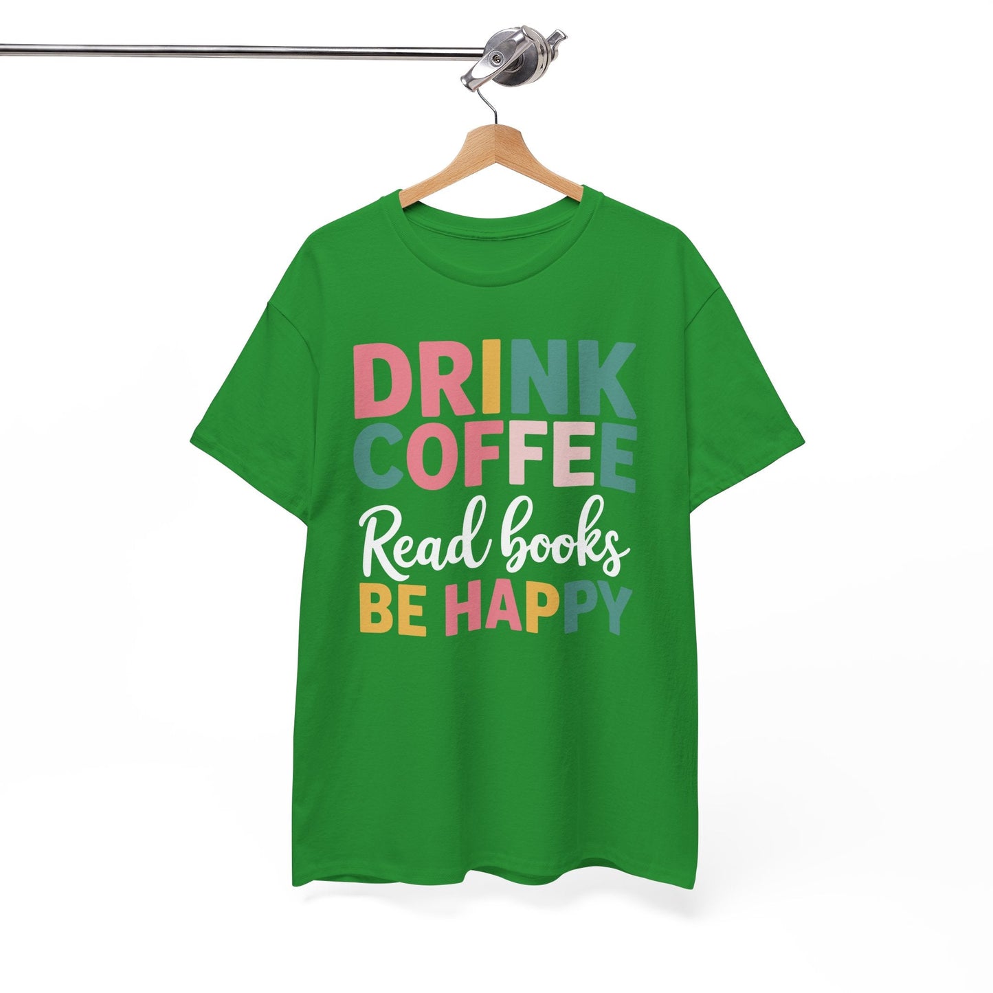 Drink Coffee Read Books Be Happy T-Shirt