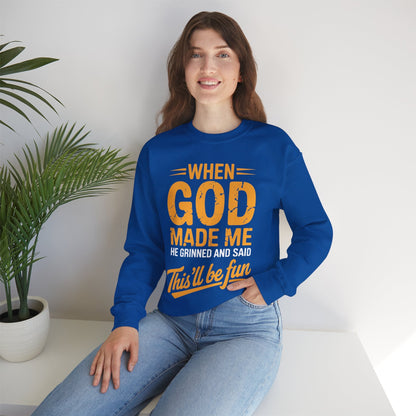 Funny Saying  When God Made Me Funny Quote Sweatshirt