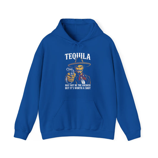 Tequila May Not Be The Answer But It's Worth A Shot Hoodie