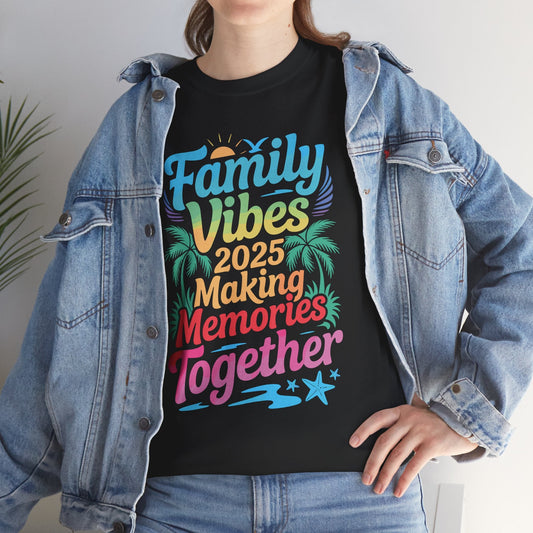 Family 2025 Vibes Family Reunion Vacation Making Memories T-Shirt
